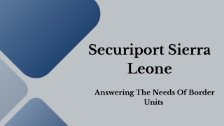 Securiport Sierra Leone - Answering The Needs Of Border Units