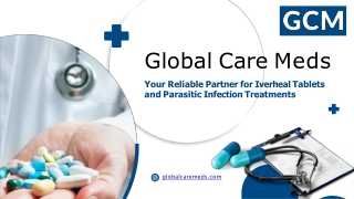 Global Care Meds Your Reliable Partner for Iverheal Tablets and Parasitic Infection Treatments