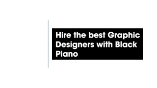 Hire the best remote Graphic Designers with Black Piano