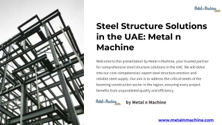 Comprehensive Steel Structure Solutions in the UAE by Metal n Machine