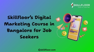 Skillfloor’s Digital Marketing Course in Bangalore for Job Seekers