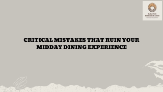 Critical Mistakes That Ruin Your Midday Dining Experience
