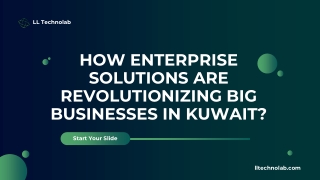 How Enterprise Solutions Are Revolutionizing Big Businesses in Kuwait