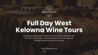 Full Day West Kelowna Wine Tours - Metropolis Wine Tours