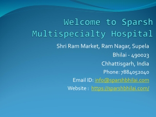 Sparsh Multispecialty Hospital in Bhilai, CG