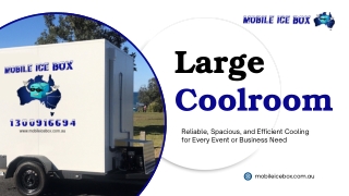 Large Coolroom Hire – Mobile Icebox | Reliable Cold Storage Solutions