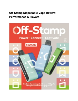 Off Stamp Disposable Vape Review_ Performance & Flavors
