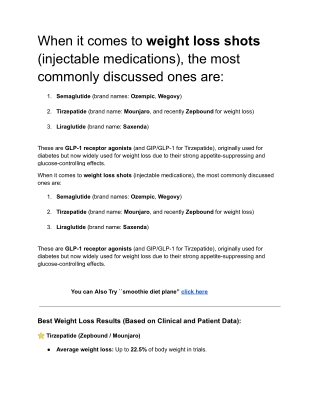 When it comes to weight loss shots (injectable medications), the most commonly discussed ones are_