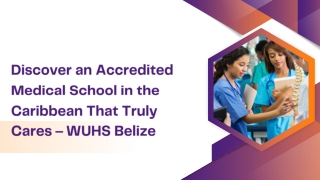 Discover an Accredited Medical School in the Caribbean That Truly Cares – WUHS Belize (1)