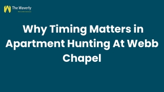 Why Timing Matters in Apartment Hunting At Webb Chapel Extension