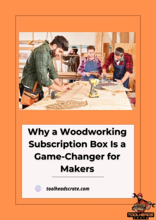 Why a Woodworking Subscription Box Is a Game-Changer for Makers