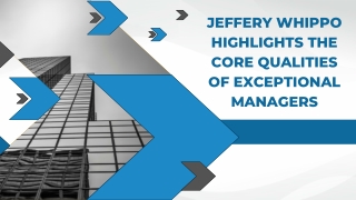 Jeffery Whippo Highlights the Core Qualities of Exceptional Managers
