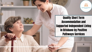 Quality Short Term Accommodation and Supported Independent Living in Brisbane by Positive Pathways Services