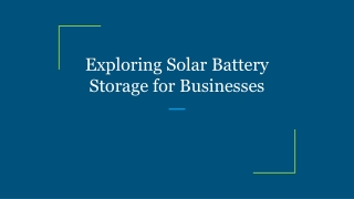 Exploring Solar Battery Storage for Businesses