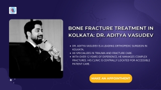 Trusted Expert for Bone Fracture Treatment in Kolkata – Dr. Aditya Vasudev
