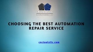 Choosing the Best Automation Repair Service- CNC Tools LLC