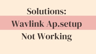 Solutions Wavlink Ap.setup Not Working