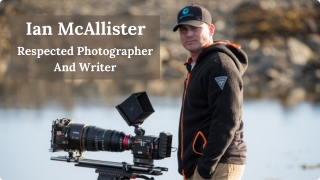 Ian McAllister - Respected Photographer And Writer