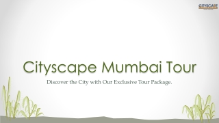 Explore Mumbai with Cityscape Mumbai Tour.