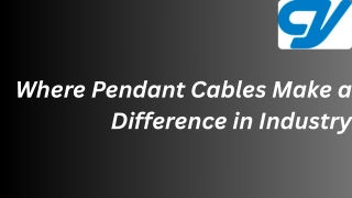 Where Pendant Cables Make a Difference in Industry