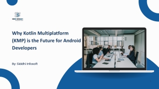 Why Kotlin Multiplatform (KMP) is the Future for Android Developers