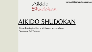 Aikido Training for Kids in Melbourne to Learn Focus Fitness and Self Defense