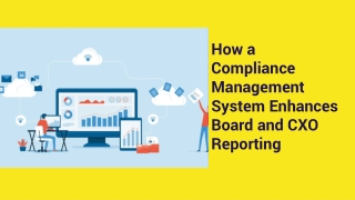 How a Compliance Management System Enhances Board and CXO Reporting