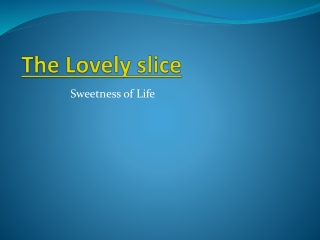 Lovely Slice Cake – Where Every Slice Tells a Story