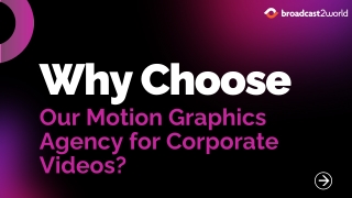 Why Choose Our Motion Graphics Agency for Corporate Videos