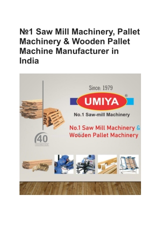 №1 Saw Mill Machinery, Pallet Machinery & Wooden Pallet Machine Manufacturer