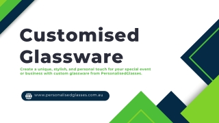 Customised Glassware- Create a unique, stylish, and personal touch for your special event