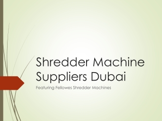 Shredder Machine Suppliers Dubai – Fellowes Shredder Machine