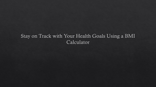 Stay on Track with Your Health Goals Using a BMI Calculator