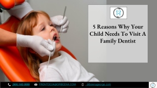 5 Reasons Why Your Child Needs To Visit A Family Dentist