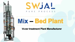 Mix – Bed Plant ppt by swjal pure process