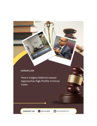 How a Calgary Defence Lawyer Approaches High-Profile Criminal Cases