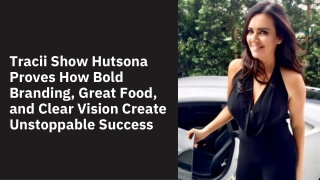 Tracii Show Hutsona Proves How Bold Branding, Great Food, and Clear Vision Create Unstoppable Success