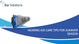 Hearing Aid Care Tips for Summer Season