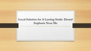 Local Solution for A Lasting Smile Dental Implants Near Me