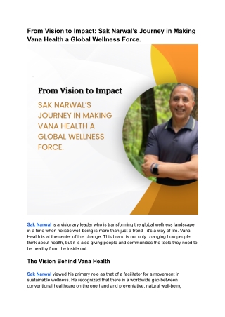 From Vision to Impact_ Sak Narwal’s Journey in Making Vana Health a Global Wellness Force