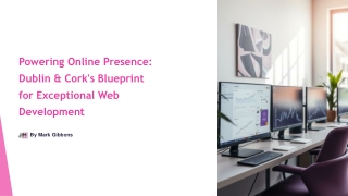 Powering Online Presence- Dublin & Cork's Blueprint for Exceptional Web Development