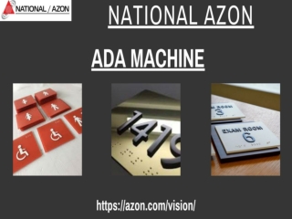 The Best ADA Machine At National Azon Will Ensure That Individuals With Visual I