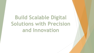 Build Scalable Digital Solutions with Precision and Innovation