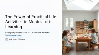 The Power of Practical Life Activities in Montessori Learning