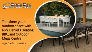 Upgrade Your Outdoor Space with Nick Daniel’s BBQ, Heating & Furniture Experts