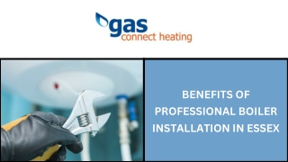 Benefits of Professional Boiler Installation in Essex