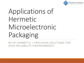 Applications of Hermetic Microelectronic Packaging by EPI Hermetic