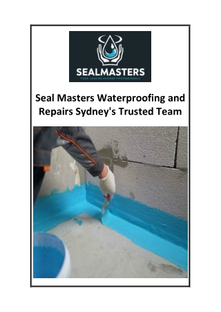 Seal Masters Waterproofing and Repairs Sydney's Trusted Team