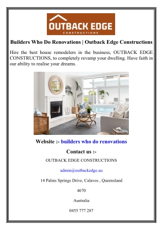 Builders Who Do Renovations   Outback Edge Constructions