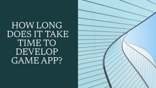 HOW LONG DOES IT TAKE TIME TO DEVELOP GAME APP_